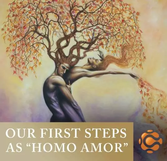 Our First Steps as “Homo Amor”
